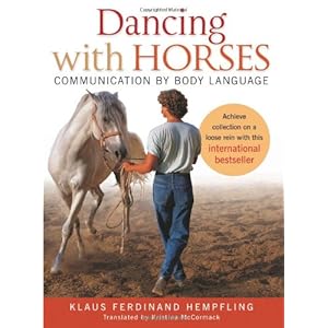 Dancing with Horses: Collected Riding on a Loose Rein, Trusting Harmony from the Very Beginning