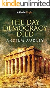 The Day Democracy Died (Kindle Single)