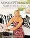 Monica Pedersen Make It Beautiful: Designs and Ideas for Entertaining at Home - Book by Monica Pedersen