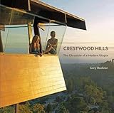 Crestwood Hills: The Chronicle of a Modern Utopia by 