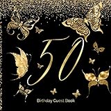 50 Birthday Guest Book: 50th - Butterflies - Fiftieth Keepsake Memento Gift Book For Family Friends To Write In With Messages Good Wishes And Comments Gold and Black Sign In Notebook by Lou Lou Guest