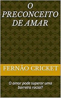 Livro O Preconceito de Amar: O amor pode superar uma barreira racial?