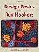Design Basics for Rug Hookers by Susan L. Feller, Rug Hooking Magazine