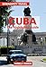 Cuba the highlights guide (Serendipity Travel) by Pamela Tonkin