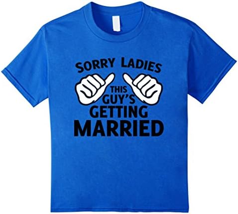 Kids Sorry Ladies This Guys's Getting Married T-Shirt 10 Royal Blue