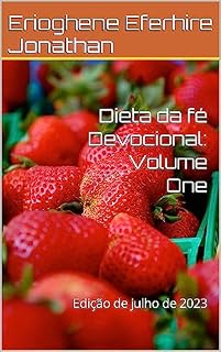 Livro Dieta da fé Devocional: Volume One: Edição de julho de 2023