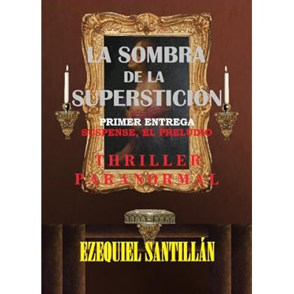 La sombra de la superstición: Suspense, el preludio (La sombra de la suerstición nº 1)