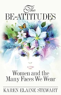 The Be-Attitudes: Women and the Many Faces We Wear