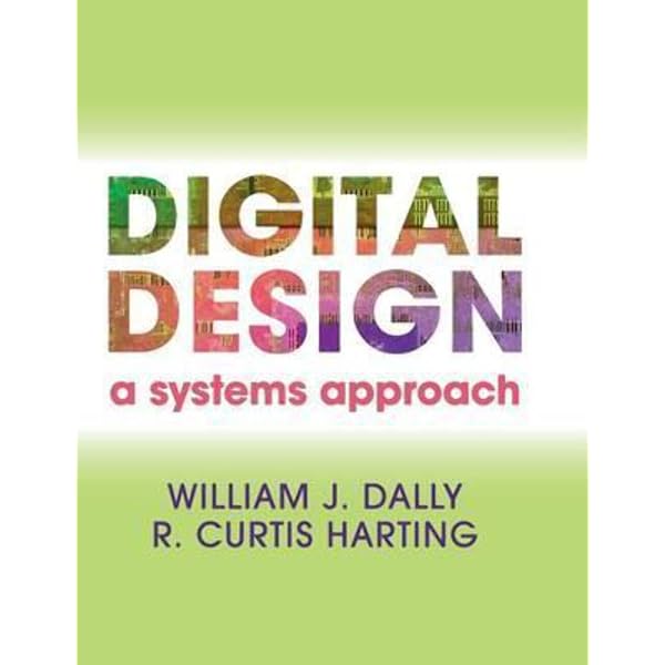 Digital Design: A Systems Approach: Dally, William James, Harting