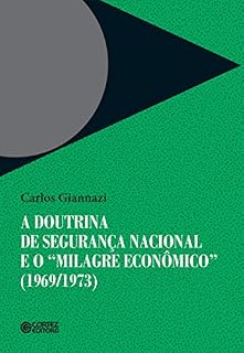 Livro A doutrina da segurança nacional e "milagre econômico" (1969/1973)