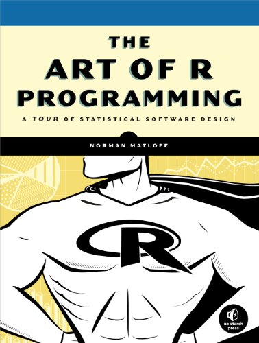 Download The Art of R Programming: A Tour of Statistical Software Design Download The Art of R Programming: A Tour of Statistical Software Design