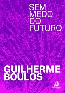 Livro Sem medo do futuro