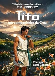 Livro Tito, um companheiro da Cruz (Trilogia Servos da Cruz Livro 1)