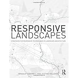 Responsive Landscapes: Strategies for Responsive Technologies in Landscape Architecture