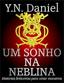 Livro Um sonho na neblina: Histórias feiticeiras para ninar monstros