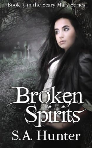 Broken Spirits (The Scary Mary Series Book 3)