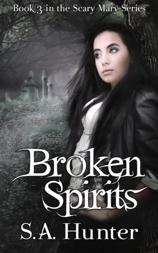 Broken Spirits (The Scary Mary Series) (Volume 3)