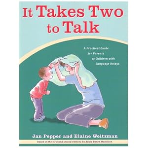 It Takes Two To Talk: A Practical Guide For Parents of Children With Language Delays