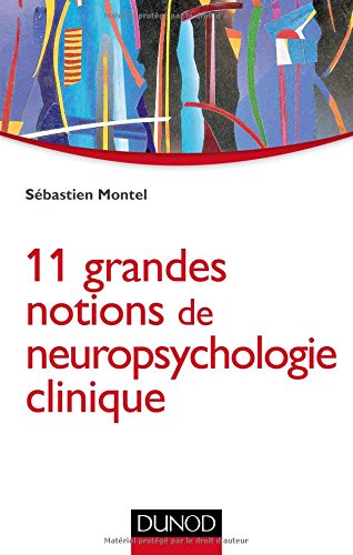 11 grandes notions de neuropsychologie