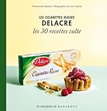 Les 30 Recettes Cultes...: Les Cigarettes Russes Delacre (French Edition) by 