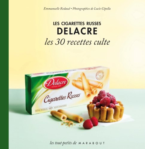 Les 30 Recettes Cultes...: Les Cigarettes Russes Delacre (French Edition) by (Paperback)