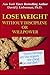 Lose Weight Without Discipline or Willpower