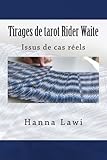 Tirages de tarot Rider Waite: Issus de cas réels (French Edition) by 