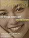 33 Things Every Girl Should Know: Stories, Songs, poems, and Smart Talk by 33 Extraordinary Women