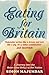 Eating for Britain: A Journey Into the Heart (and Belly) of the Nation - Book by Simon Majumdar