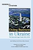 Practical Guide to Ukrainian Corporate and Foreign Investment Legislation, Frishberg, Alex and Rabij, Myron, 9065448705