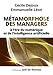 METAMORPHOSE DES MANAGERS (ECO GESTION) (French Edition) by