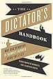 The Dictator's Handbook: Why Bad Behavior is Almost Always Good Politics