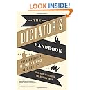 The Dictator's Handbook: Why Bad Behavior is Almost Always Good Politics