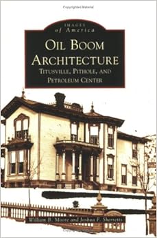 Amazon Com Oil Boom Architecture Titusville Pithole