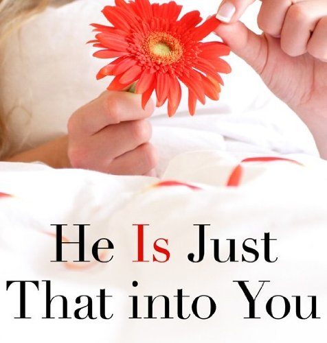 He Is Just That Into You