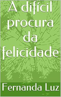 Livro A difícil procura da felicidade