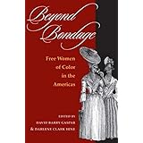 Beyond Bondage: Free Women of Color in the Americas (New Black Studies Series)