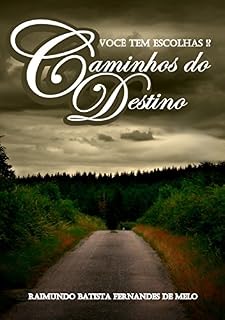 Livro Caminhos do Destino: Você Tem Escolhas!?
