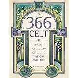 366 Celt: A Year and a Day of Celtic Wisdom and Lore