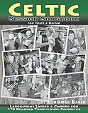 Celtic Session Songbook for Voice and Guitar: 170 Traditional Songs from Ireland, Scotland and Beyond, with large-print lyrics and chords for Guitar by Benjaman Baker