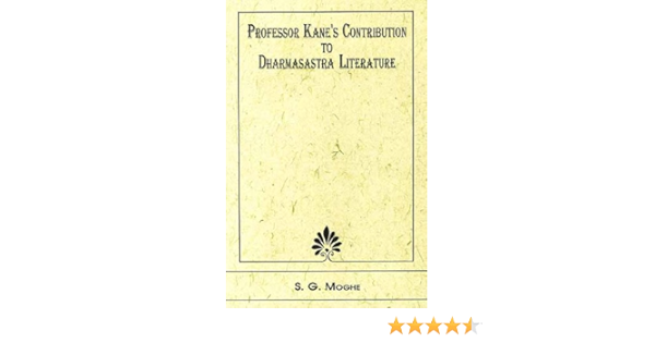 Amazon Com Professor Kane S Contribution To Dharmasastra Literature Kane Pandurang Vaman Moghe S G Moghe S G Books