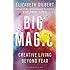 Big Magic: Creative Living Beyond Fear
