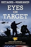Eyes on Target: Inside Stories from the Brotherhood of the U.S. Navy SEALs