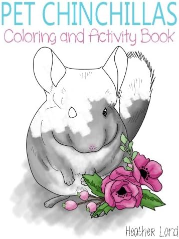 Pet Chinchillas: Coloring and Activity Book