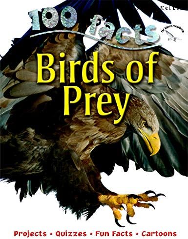 100 Facts Birds of Prey โ Bitesized Facts & Awesome Images to Support KS2 Learning Paperback โ 1 Jan. 2014