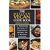 The Mexican Vegan Cookbook: A Homemade Mexican 77 Vegetarian Recipes for A healthy lifestyle