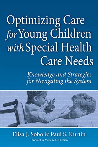 Optimizing Care for Young Children with Special Health Care Needs: Knowledge and Strategies for Navigating the System