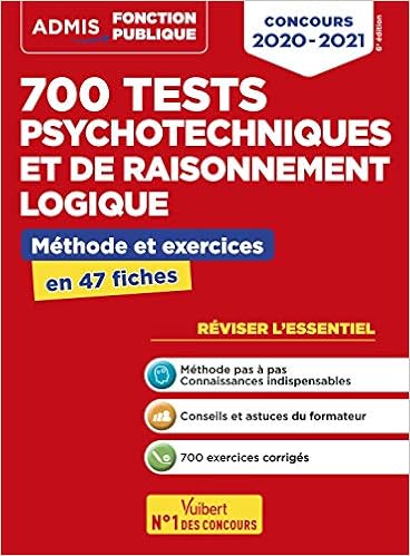 700 tests psychotechniques et de raisonnement logique - Méthode et exercices - L'essentiel en fiches - Concours 2020-2021 Livres,Etudes supérieures,Examens et concours