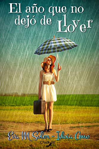 El año que no dejó de llover (Spanish Edition)