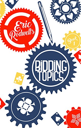 Bidding Topics by Eric Rodwell